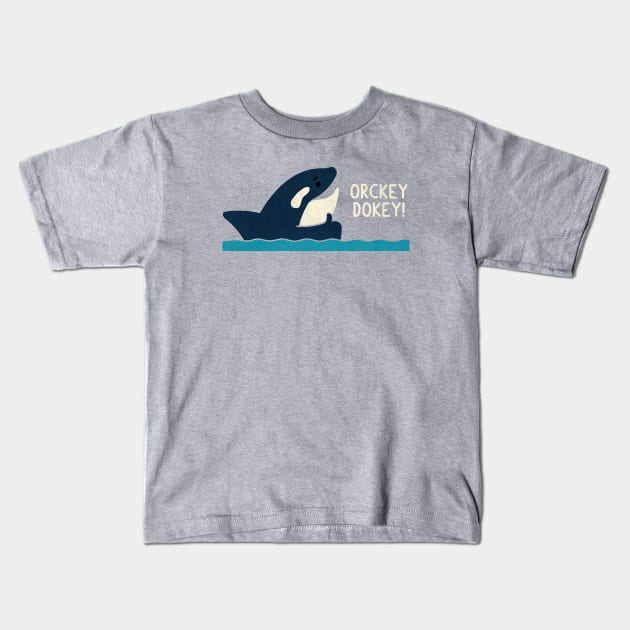 Orckey Dokey Kids T-Shirt by HandsOffMyDinosaur